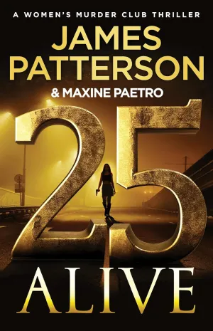 25 Alive: A Women's Murder Club Thriller (A Women's Murder Club Thriller, 25) Hardcover  April 28, 2025